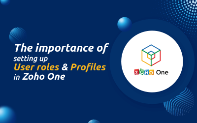 The importance of setting up user roles and profiles in Zoho One