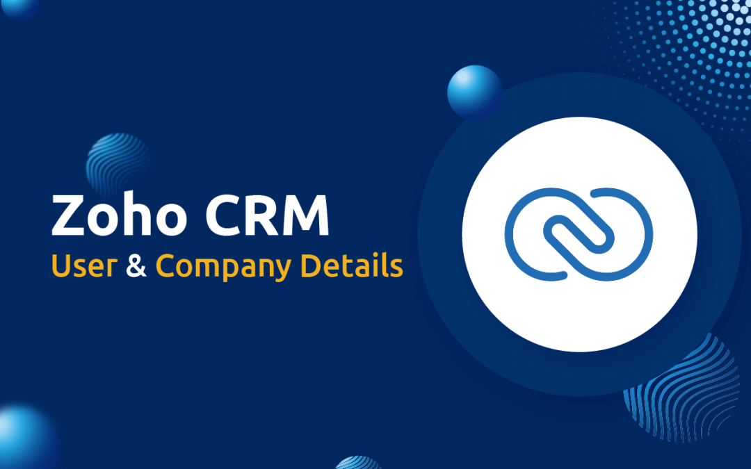 Zoho CRM User and Company Details